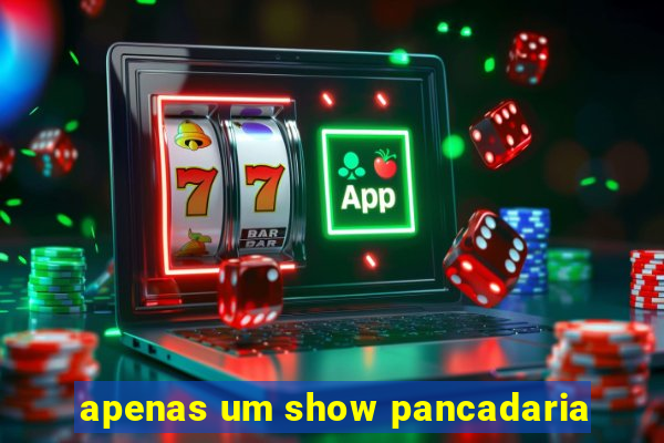 apenas um show pancadaria