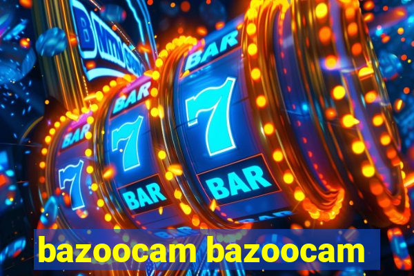 bazoocam bazoocam