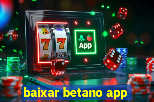 baixar betano app