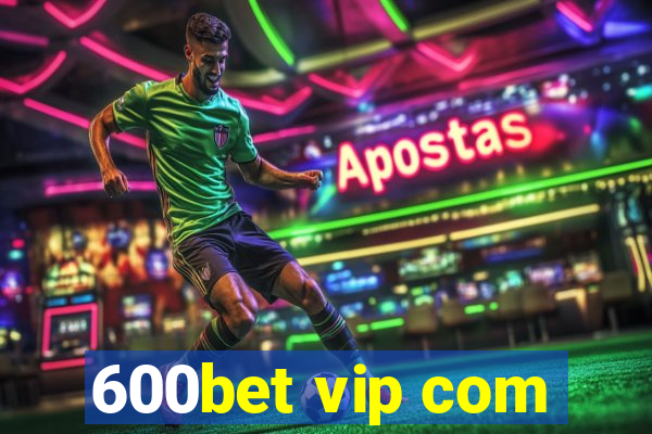 600bet vip com