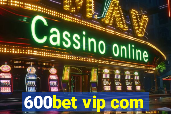 600bet vip com