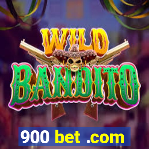 900 bet .com