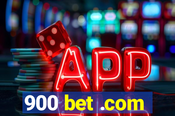 900 bet .com