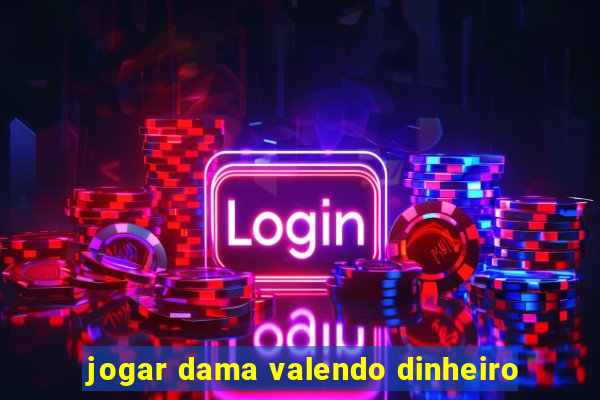 jogar dama valendo dinheiro