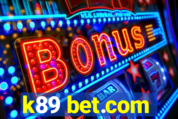 k89 bet.com