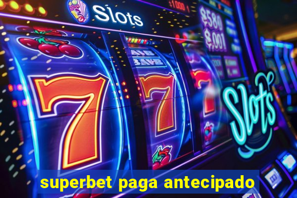 superbet paga antecipado