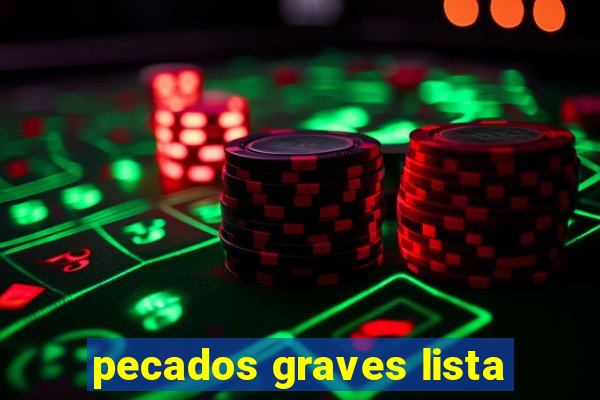 pecados graves lista