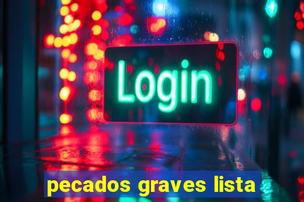 pecados graves lista