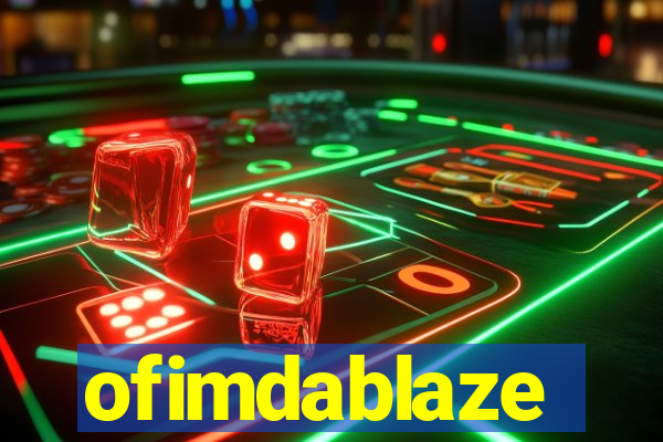 ofimdablaze