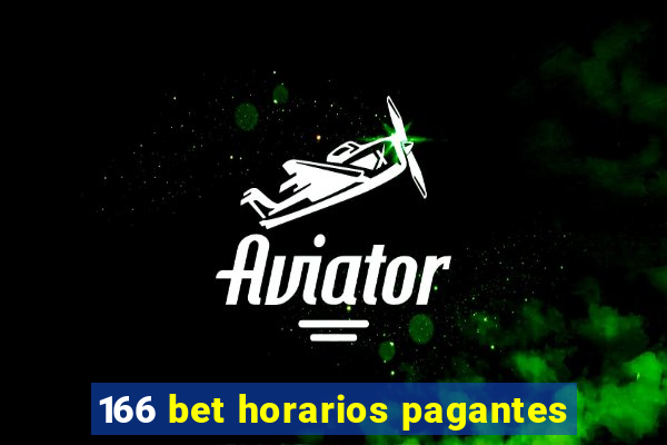 166 bet horarios pagantes