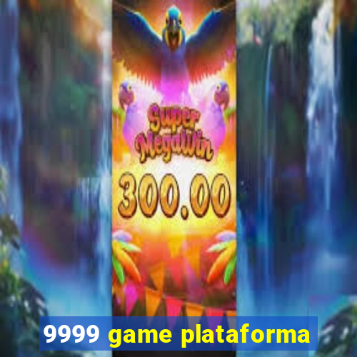 9999 game plataforma