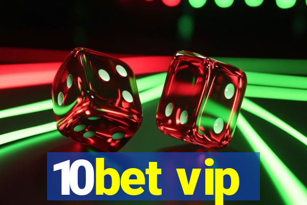 10bet vip