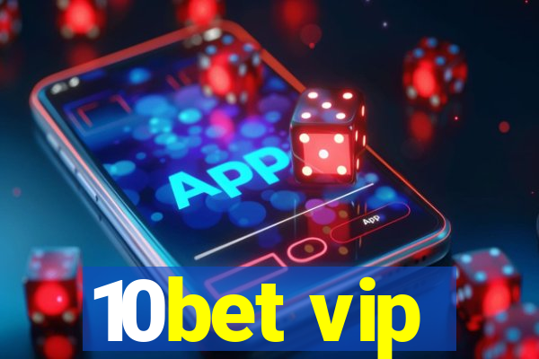 10bet vip