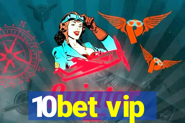 10bet vip