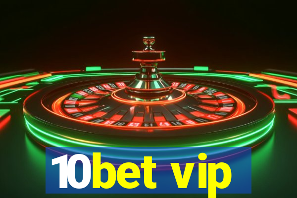 10bet vip