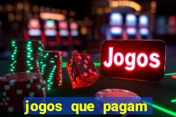 jogos que pagam dinheiro de verdade 2024