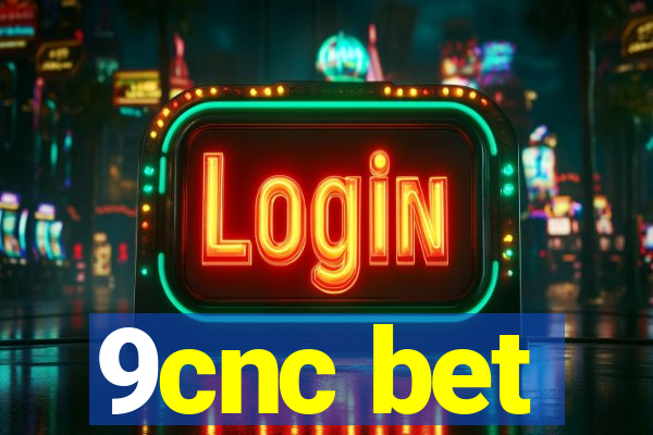 9cnc bet