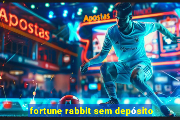 fortune rabbit sem depósito