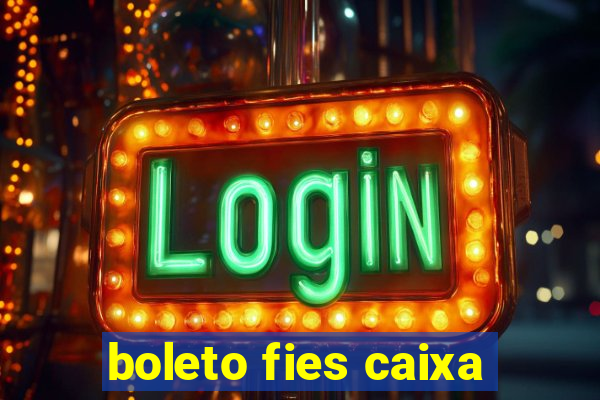 boleto fies caixa