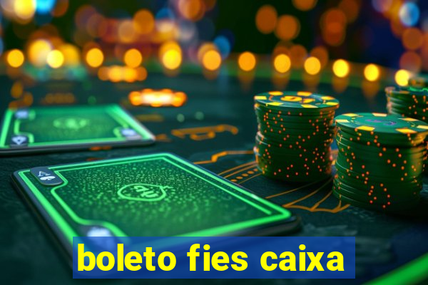 boleto fies caixa