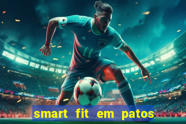 smart fit em patos de minas