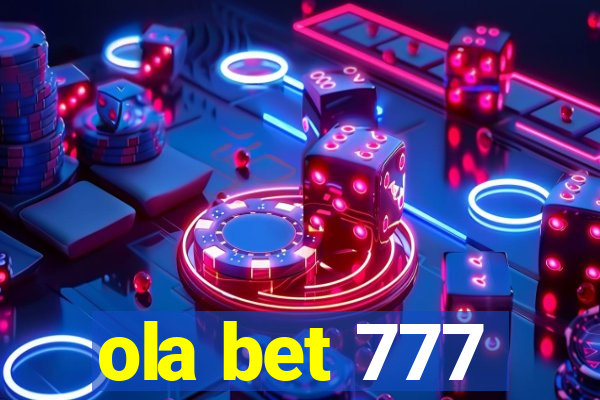 ola bet 777