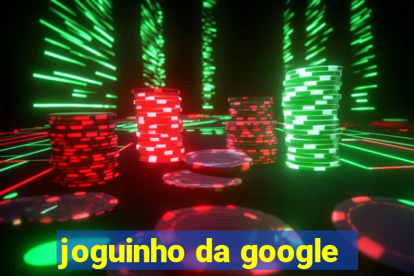 joguinho da google