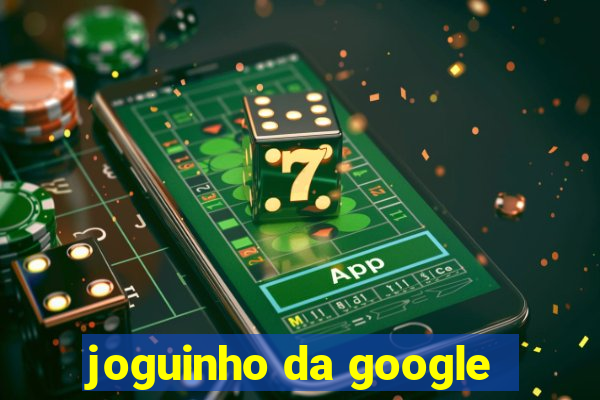 joguinho da google