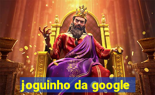 joguinho da google