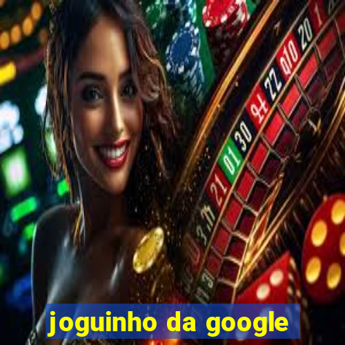 joguinho da google