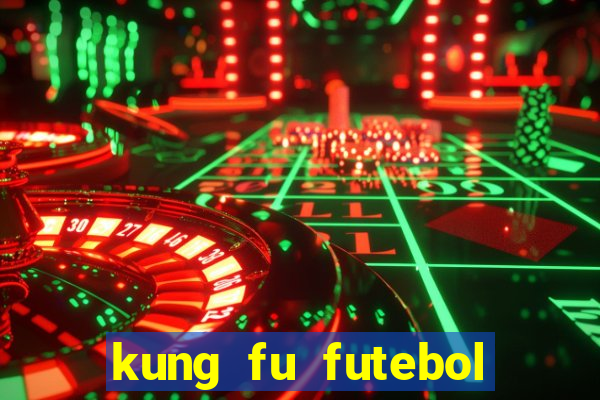 kung fu futebol clube assistir