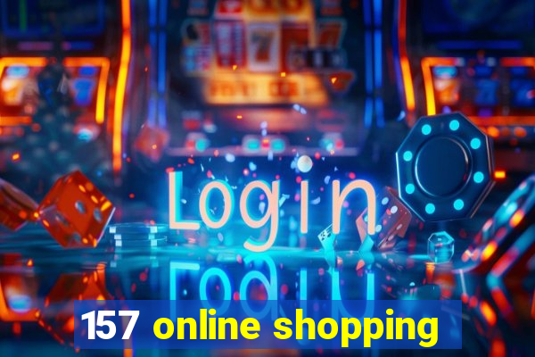 157 online shopping