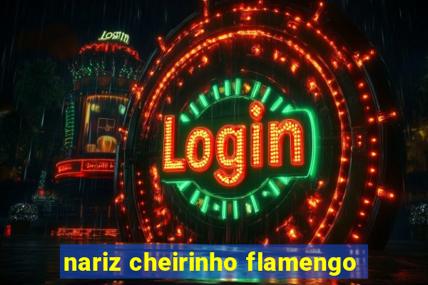 nariz cheirinho flamengo