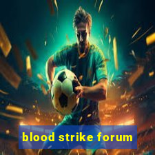 blood strike forum