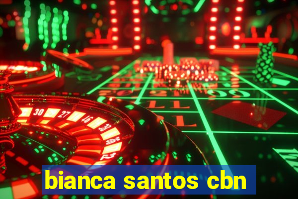 bianca santos cbn