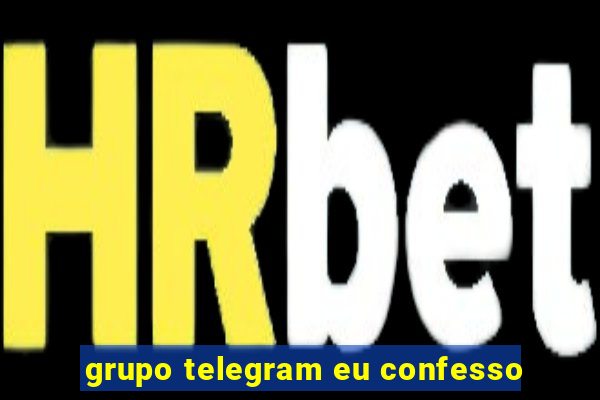 grupo telegram eu confesso