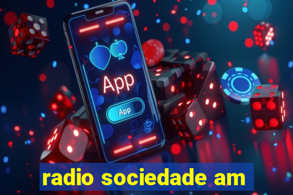 radio sociedade am