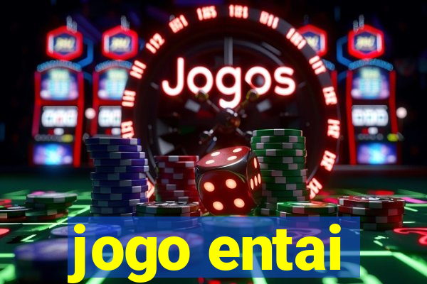 jogo entai