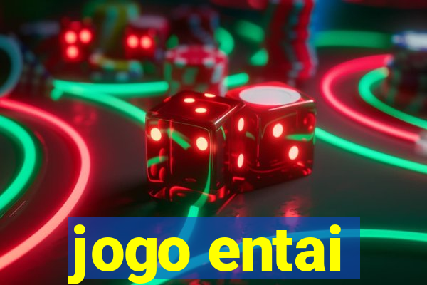 jogo entai