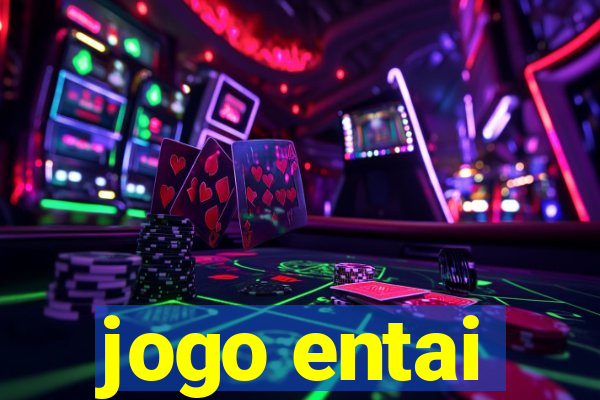 jogo entai