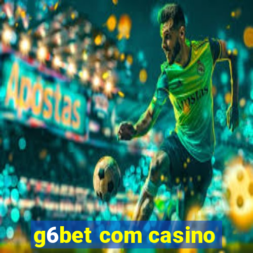 g6bet com casino