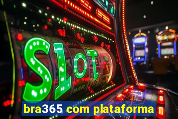 bra365 com plataforma