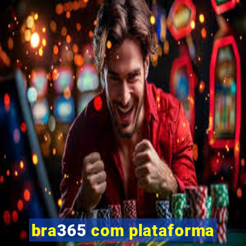 bra365 com plataforma