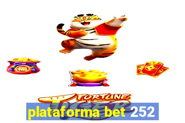 plataforma bet 252