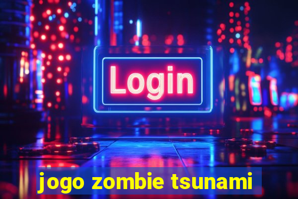 jogo zombie tsunami