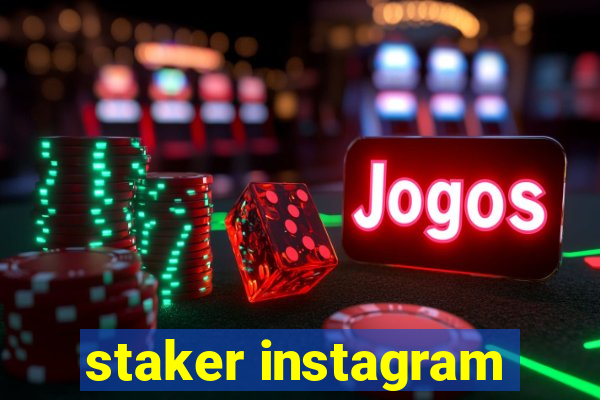 staker instagram