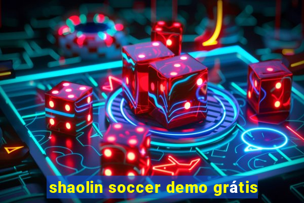 shaolin soccer demo grátis