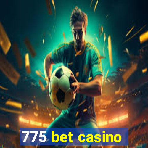 775 bet casino