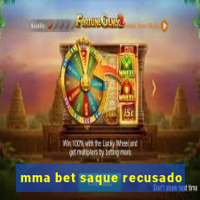 mma bet saque recusado