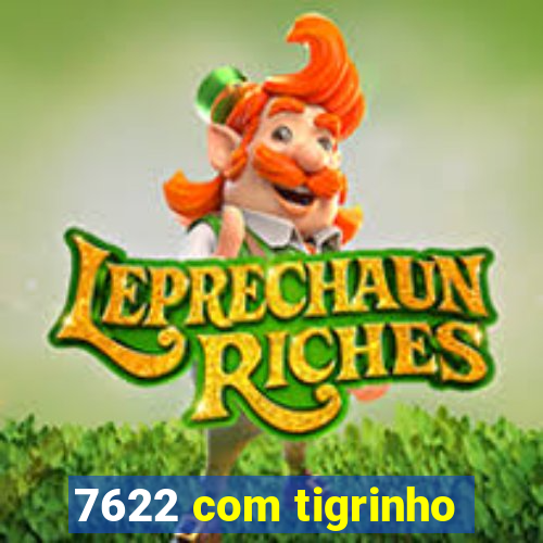 7622 com tigrinho